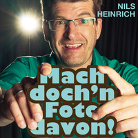 Nils Heinrich. Nils Heinrich, Mach doch'n Foto davon!