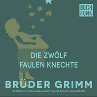 Br?der Grimm. Die zw?lf faulen Knechte