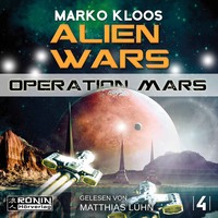 Marko Kloos. Operation Mars - Alien Wars 4 (Ungek?rzt)