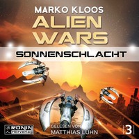 Marko Kloos. Sonnenschlacht - Alien Wars 3 (Ungek?rzt)