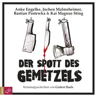 Gisbert Haefs. Der Spott des Gemetzels - Kriminalgeschichten von Gisbert Haefs (Szenische Lesung)