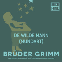 Br?der Grimm. De wilde Mann (Mundart)