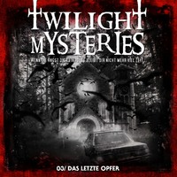 . Twilight Mysteries, Folge 3: Das letzte Opfer