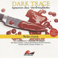 . Dark Trace - Spuren des Verbrechens, Folge 7: Wei?es Fleisch