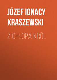 Z chłopa król