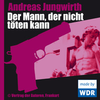 Andreas Jungwirth. Der Mann, der nicht t?ten kann