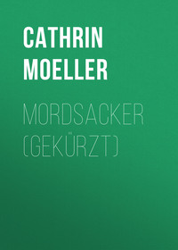 Cathrin Moeller. Mordsacker (Gek?rzt)