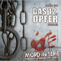 Markus Topf. Mord in Serie, Folge 1: Das 12. Opfer