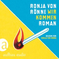 Ronja von R?nne. Wir kommen (Gek?rzte H?rbuchfassung)