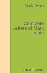 Complete Letters of Mark Twain