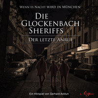 Gerhard Acktun. Die Glockenbach Sheriffs, Der letzte Anruf