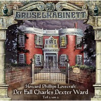 Говард Филлипс Лавкрафт. Gruselkabinett, Folge 25: Der Fall Charles Dexter Ward (Folge 2 von 2)