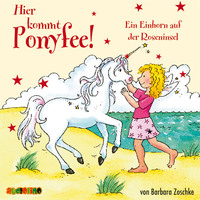 Barbara Zoschke. Das Einhorn auf der Roseninsel - Hier kommt Ponyfee 16