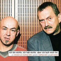 Matthias Beltz. Ich bin nichts. Ich hab nichts. Aber ich lach mich tot.