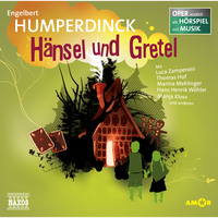 . H?nsel und Gretel - Oper erz?hlt als H?rspiel mit Musik