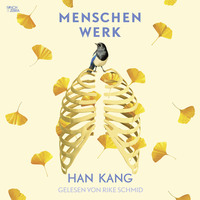 Han  Kang. Menschenwerk (Ungek?rzt)