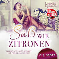 C. R. Scott. S?ss wie Zitronen (ungek?rzt)