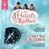 Sina M?ller. Start ins neue Leben - 3hearts2gether, Band 2 (ungek?rzt)