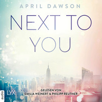 April Dawson. Next to You - Up-All-Night-Reihe, Teil 2 (Ungek?rzt)