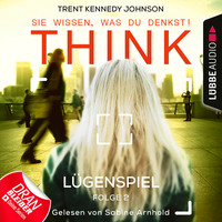 Trent Kennedy Johnson. THINK: Sie wissen, was du denkst!, Folge 2: L?genspiel (Ungek?rzt)