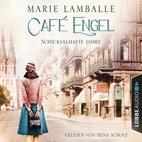 Marie Lamballe. Schicksalhafte Jahre - Caf? Engel, Teil 2 (Gek?rzt)