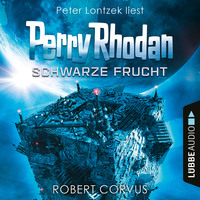 Robert Corvus. Schwarze Frucht, Dunkelwelten - Perry Rhodan 2 (Ungek?rzt)