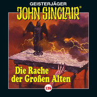 . John Sinclair, Folge 126: Die Rache der Gro?en Alten. Teil 2 von 4