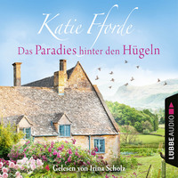 Katie  Fforde. Das Paradies hinter den H?geln (Gek?rzt)