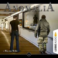 . Anomalia - Das H?rspiel, Folge 8: Wo ein Wille