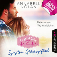Annabell Nolan. Crystal Lake, Folge 4: Symptom Gl?cksgef?hl (Ungek?rzt)