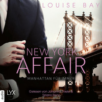 Louise Bay. Manhattan f?r immer - New York Affair 3 (Ungek?rzt)