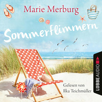 Marie Merburg. Sommerflimmern - R?gen-Reihe, Teil 3 (Gek?rzt)