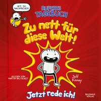 Jeff Kinney. Ruperts Tagebuch - Zu nett f?r diese Welt!: Jetzt rede ich! (Ungek?rzt)