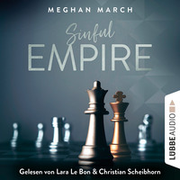 Meghan March. Sinful Empire - Sinful-Empire-Trilogie, Teil 3 (Ungek?rzt)