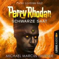 Michael Marcus Thurner. Schwarze Saat, Dunkelwelten - Perry Rhodan 1 (Ungek?rzt)