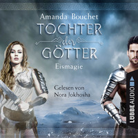 Amanda Bouchet. Eismagie - Tochter-der-G?tter-Trilogie 2 (Ungek?rzt)