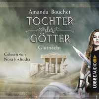 Amanda Bouchet. Glutnacht - Tochter-der-G?tter-Trilogie 1 (Ungek?rzt)
