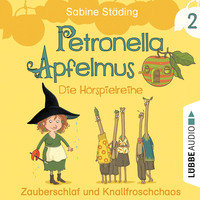 . Petronella Apfelmus - Die H?rspielreihe, Teil 2: Zauberschlaf und Knallfroschchaos