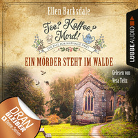 Ellen Barksdale. Ein M?rder steht im Walde - Nathalie Ames ermittelt - Tee? Kaffee? Mord!, Folge 9 (Ungek?rzt)
