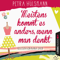 Petra H?lsmann. Meistens kommt es anders, wenn man denkt - Hamburg-Reihe, Teil 6 (Gek?rzt)