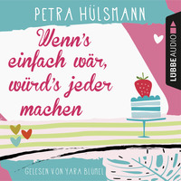 Petra H?lsmann. Wenn's einfach w?r, w?rd's jeder machen - Hamburg-Reihe, Teil 5 (Ungek?rzt)
