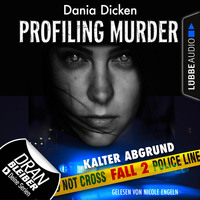 Dania Dicken. Laurie Walsh - Profiling Murder, Folge 2: Kalter Abgrund (Ungek?rzt)