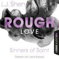 L. J. Shen. Rough Love - Sinners of Saint 1.5 (Kurzgeschichte)