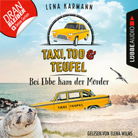Lena Karmann. Bei Ebbe kam der M?rder - Taxi, Tod und Teufel, Folge 3 (Ungek?rzt)