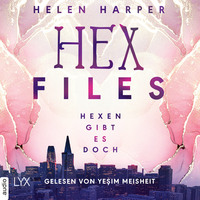 Helen Harper. Hexen gibt es doch - Hex Files, Band 1 (Ungek?rzt)
