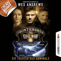 Bernd Perplies. Frontiersmen: Civil War, Folge 4: Die Tochter des Admirals (Ungek?rzt)