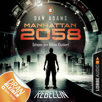 . Manhattan 2058, Folge 2: Die Rebellin (Ungek?rzt)