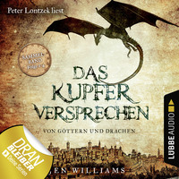 . Das Kupferversprechen - Von G?ttern und Drachen - Die Kupfer Fantasy Reihe, Sammelband: Folgen 1-4 (Ungek?rzt)
