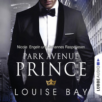 Louise Bay. Park Avenue Prince - New York Royals 2 (Gek?rzt)
