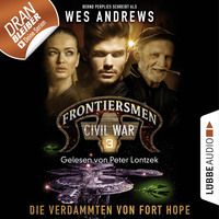Bernd Perplies. Frontiersmen: Civil War, Folge 3: Die Verdammten von Fort Hope (Ungek?rzt)